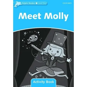 Anglický jazyk Dolphin Readers Level 1 Meet Molly Activity Book - NORTHCOTT, R.