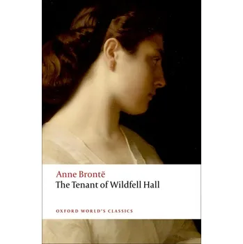 Cizojazyčná kniha Oxford World´s Classics - C19 English Literature The Tenant of Wildfell Hall - Anne Brontë