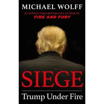 Cizojazyčná kniha Siege : Trump Under Fire - Michael Wolff
