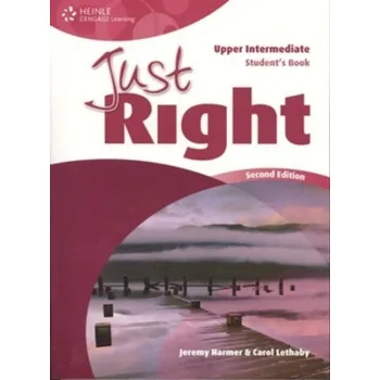 Anglický jazyk JUST RIGHT (2nd Edition) UPPER INTERMEDIATE STUDENT´S BOOK - Jeremy Harmer, Carol Lethaby, Ana Acevedo, Ken Wilson