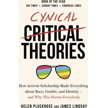 Cynical Theories - Helen Pluckrose, James Lindsay [EN] (2021, brožovaná)
