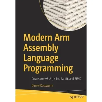 Technika Modern Arm Assembly Language Programming - Kusswurm, Daniel