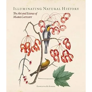 Illuminating Natural History - The Art and Science of Mark Catesby - Mcburney, Henrietta