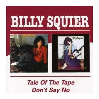 Zahraniční hudba CD Billy Squier: The Tale Of The Tape / Don't Say No 2022