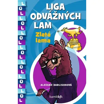 Kniha Liga odvážných lam – Zlatá lama (1) - Aleesah Darlisonová (E-Kniha)