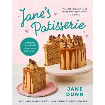 Jane’s Patisserie: Deliciously customisable cakes, bakes and treats - Jane Dunn