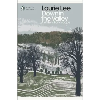 Cestování Down in the Valley - Laurie Lee [EN] (2020, Měkká, Penguin Books Ltd)