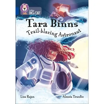 Anglický jazyk Tara Binns: Trail-blazing Astronaut - Rajan, Lisa