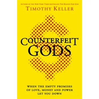 Counterfeit Gods - Keller Timothy