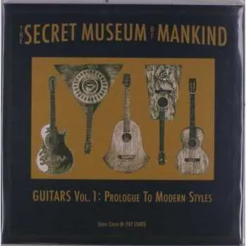 Zahraniční hudba LP Various: The Secret Museum Of Mankind - Guitars Vol. 1: Prologue To Modern Styles 2021 Gatefold Vinyl