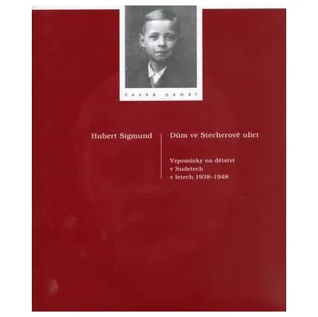 DŮM VE STECHEROVĚ ULICI - Herbert Sigmund