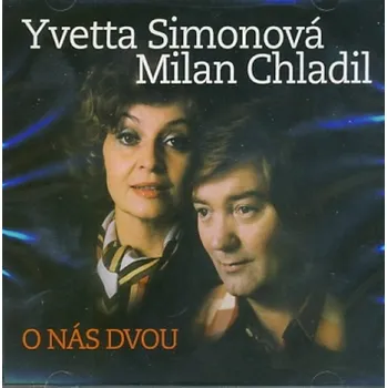 Česká hudba O nás dvou - Yvetta Simonová a Milan Chladil [CD]