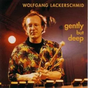 Zahraniční hudba CD Wolfgang Lackerschmid: Gently But Deep 2015