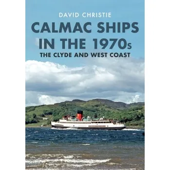 Calmac Ships in the 1970s - David Christie