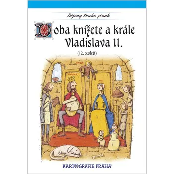 Kartografie PRAHA, a. s. Doba knížete a krále Vladislava II. (12.&nbsp;století)
