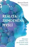 Realita zhmotněná myslí: Ohromující…