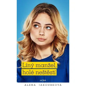 Kniha Líný manžel holé neštěstí - Alena Jakoubková (E-Kniha)