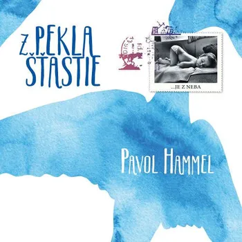 Zahraniční hudba Z pekla šťastie - Pavol Hammel