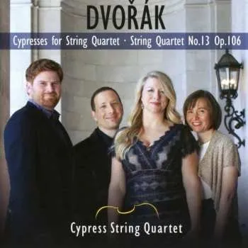 Zahraniční hudba CD Antonín Dvořák: Cypresses For String Quartet • String Quartet No.13 Op.106 2019