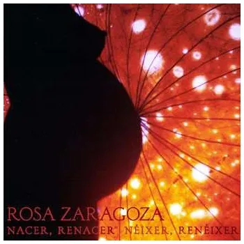 Zahraniční hudba CD Rosa Zaragoza: Nacer, Renacer / Néixer, Renéixer 2019