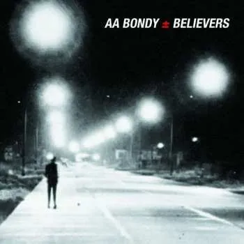 Zahraniční hudba CD A.A. Bondy: Believers 2021