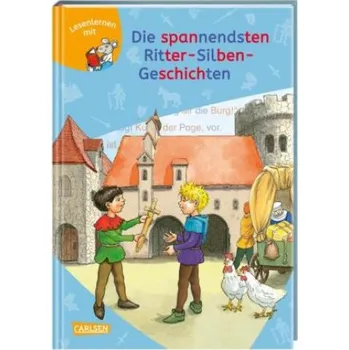 První čtění LESEMAUS zum Lesenlernen Sammelbände: Die spannendsten Ritter-Silben-Geschichten – Ursel Scheffler,Christa Holtei,Peter Friedl,Günther Jakobs,Astrid Vohwinkel (DE)