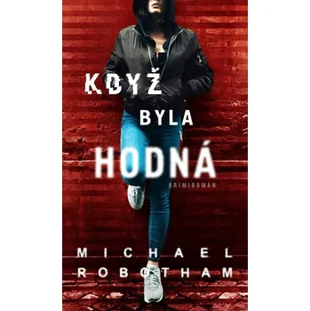 Když byla hodná - Michael Robotham (2022, pevná)