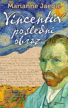 Literární biografie Vincentův poslední obraz - Marianne Jaeglé (2022, pevná)