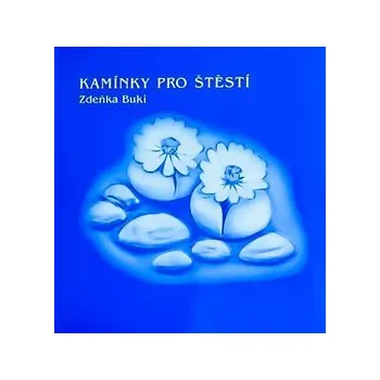 Poezie Kamínky pro štěstí - Zdeňka Buki