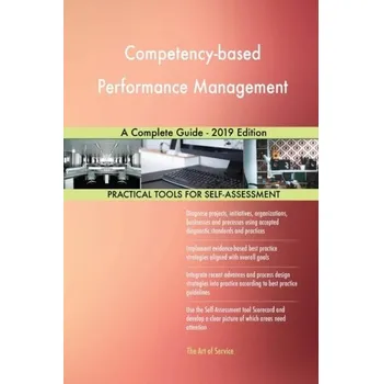 Competency-based Performance Management A Complete Guide - 2019 Edition - Blokdyk, Gerardus