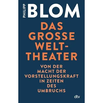 Das große Welttheater - Blom, Philipp