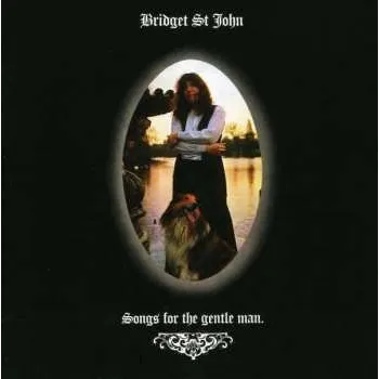 Zahraniční hudba CD Bridget St. John: Songs For The Gentle Man 2006