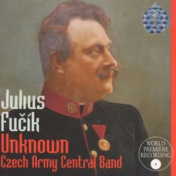 Zahraniční hudba Julius Fucik - Unknown (CD, CQ0043-2)