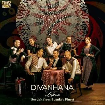 Zahraniční hudba CD Divanhana: Zukva - Sevdah From Bosnia's Finest 2016