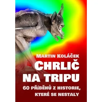 Kniha Chrlič na tripu - Martin Koláček (E-Kniha) - 978-80-281-0478-8