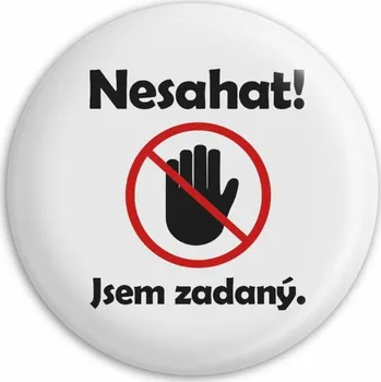 Placka Nesahat jsem zadaný (Bílá)
