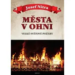 Města v ohni - Josef Nitra (2022,…