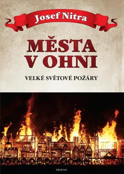 Města v ohni - Josef Nitra (2022, vázaná)