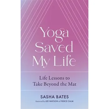Cizí jazyk Yoga Saved My Life - Bates, Sasha