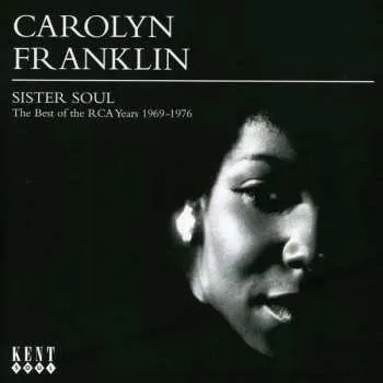Zahraniční hudba CD Carolyn Franklin: Sister Soul: The Best Of The RCA Years 1969-1976 2006