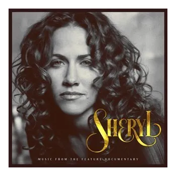 Sběratelská edice filmů Sheryl: Music From The Feature Documentary (CD) - Sheryl Crow