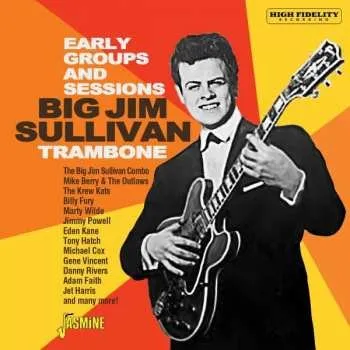 Zahraniční hudba CD Big Jim Sullivan: Trambone - The Early Groups And Sessions 2021