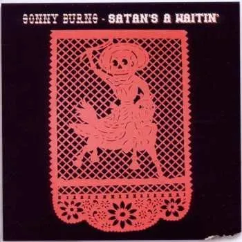 Zahraniční hudba CD Sonny Burns: Satan's A Waitin' 2019