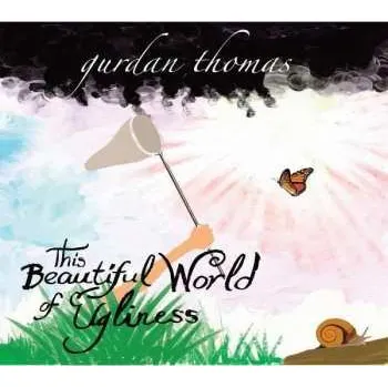 Zahraniční hudba LP Gurdan Thomas: This Beautiful World Of Ugliness 2015