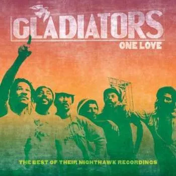 Zahraniční hudba CD The Gladiators: One Love (The Best Of Their Nighthawk Recordings) 2022