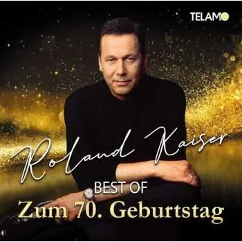 Zahraniční hudba CD Roland Kaiser: Best Of - Zum 70. Geburtstag 2022