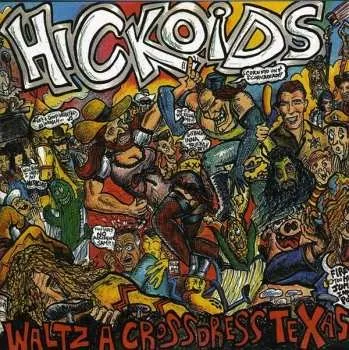 Zahraniční hudba CD Hickoids: Waltz-A-Cross-Dress-Texas 2017