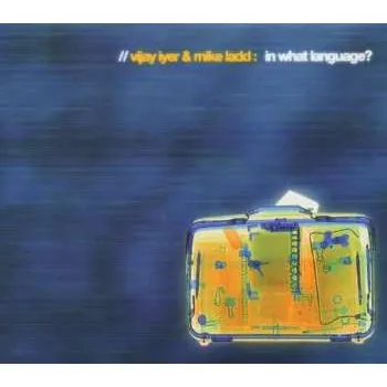Zahraniční hudba CD Vijay Iyer: In What Language? 2013