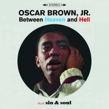 Zahraniční hudba CD Oscar Brown Jr.: Between Heaven & Hell Plus Sin & Soul 2017
