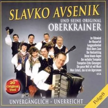 Zahraniční hudba CD Slavko Avsenik: Unvergänglich - Unerreicht Folge 8 2010
